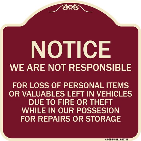 Signmission We Are Not Responsible for Loss of Personal Items or Valuables Left in Vehicles Due, BU-1818-22706 A-DES-BU-1818-22706